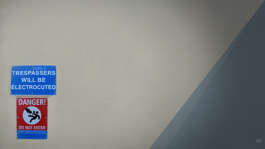 trespassers Trespassers will be electrocuted!